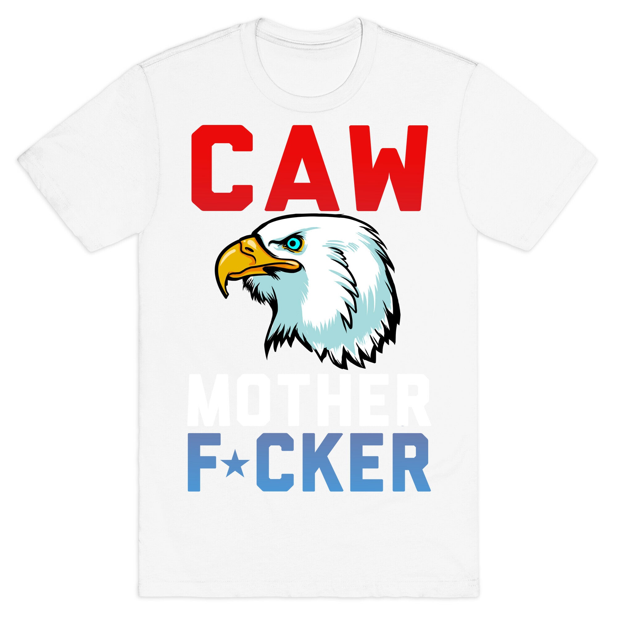 CAW MOTHER F*CKER T-Shirt
